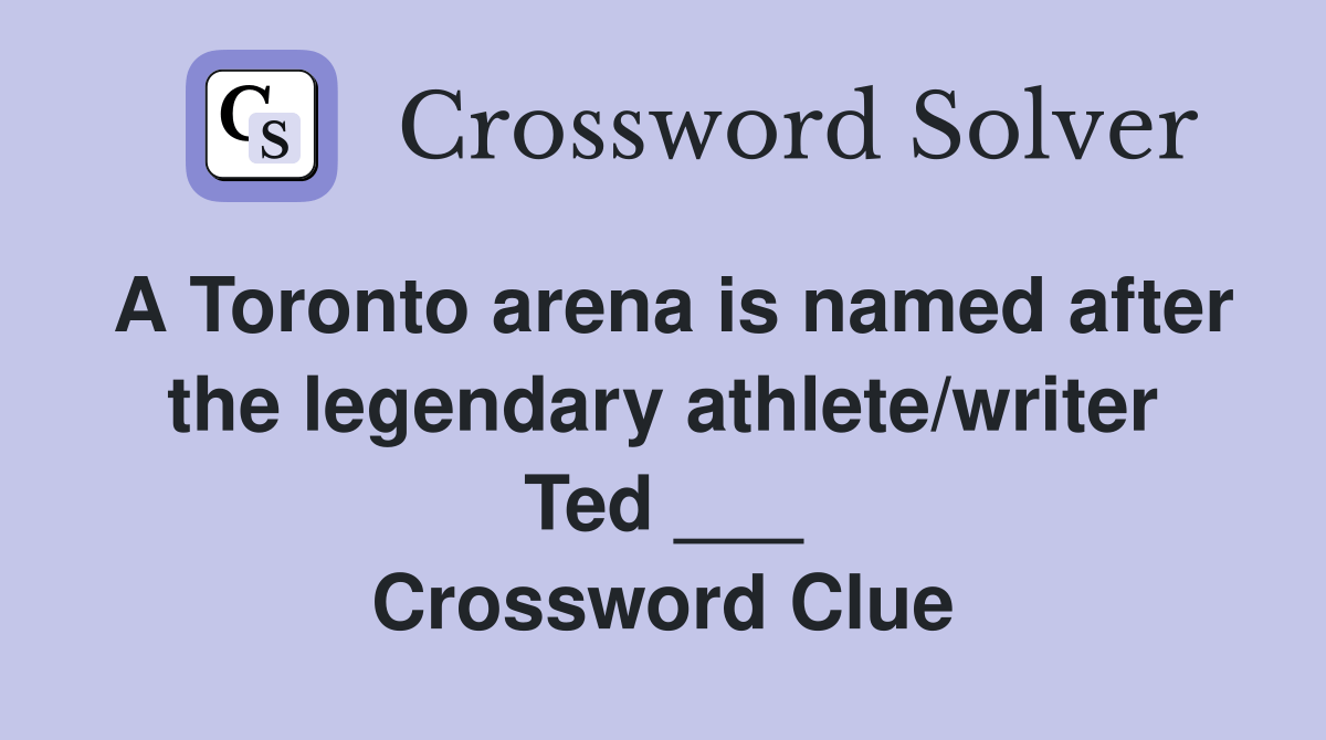 A Toronto arena is named after the legendary athlete/writer Ted